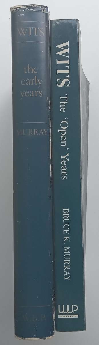 Wits: The Open Years (Inscribed by Author) & The Early Years | Bruce K. Murray