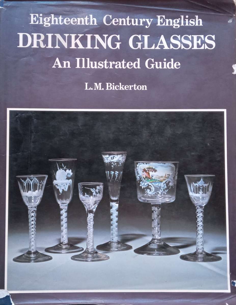 Eighteenth Century English Drinking Glasses: An Illustrated Guide | L. M. Bickerton