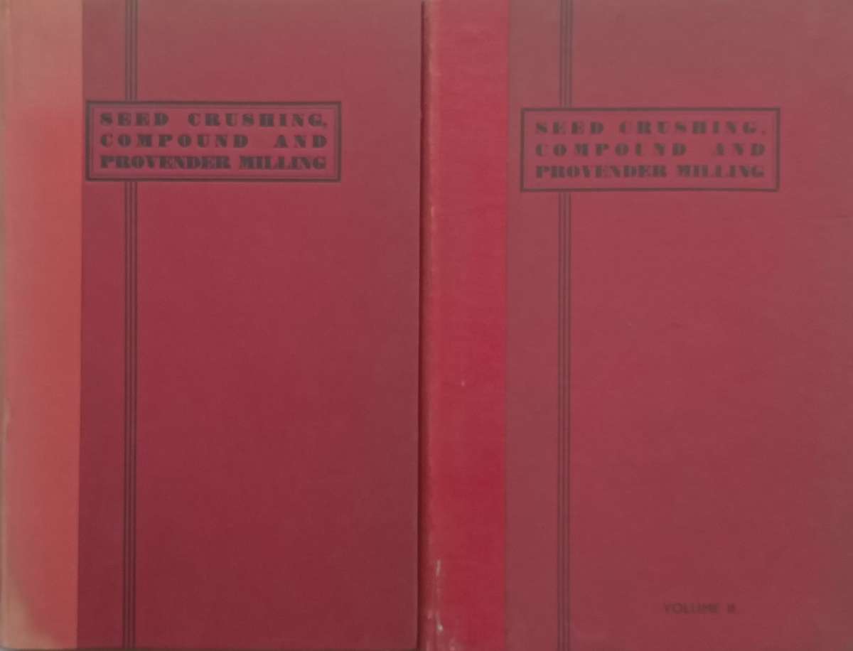 Seed Crushing, Compound and Provender Milling (2 Vols.) | H. Moore & A. S. Moore