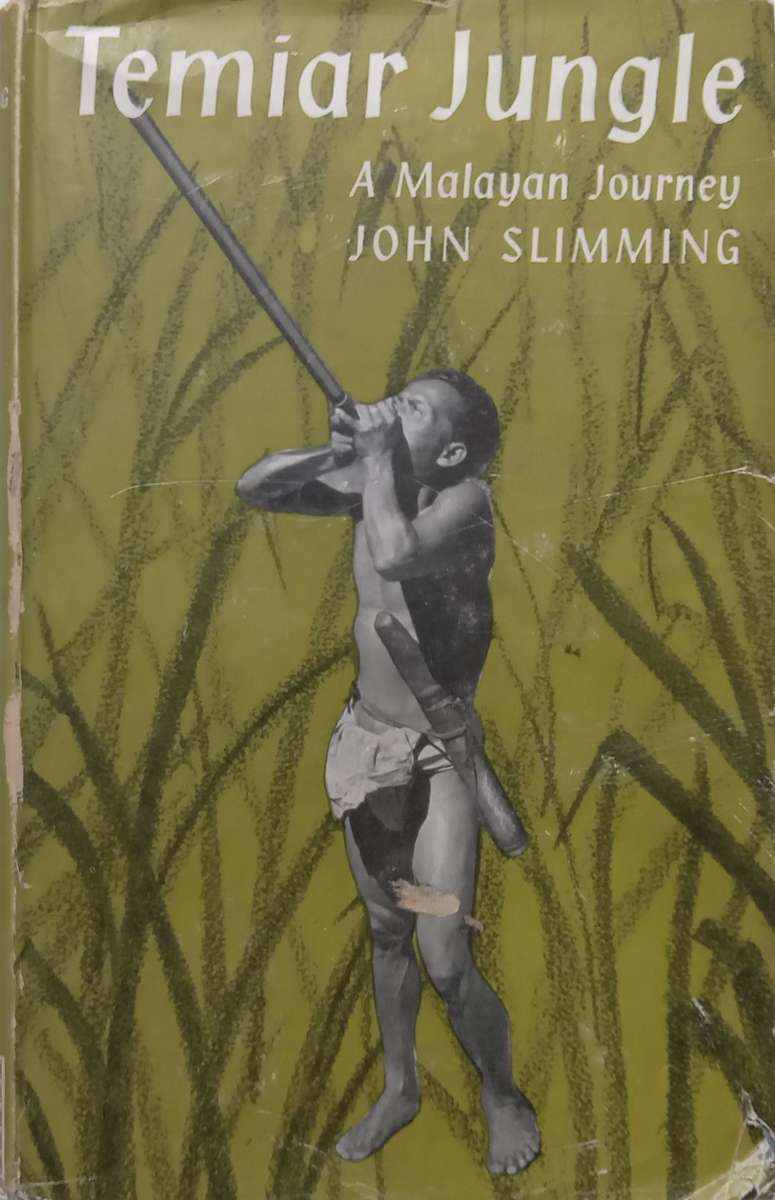 Temiar Jungle: A Malayan Journey | John Slimming