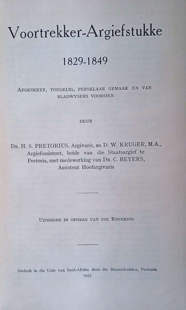 Voortrekker Argiefstukke  1829 - 1849 | H.S Pretorius, D.W. Kruger and C Beyers