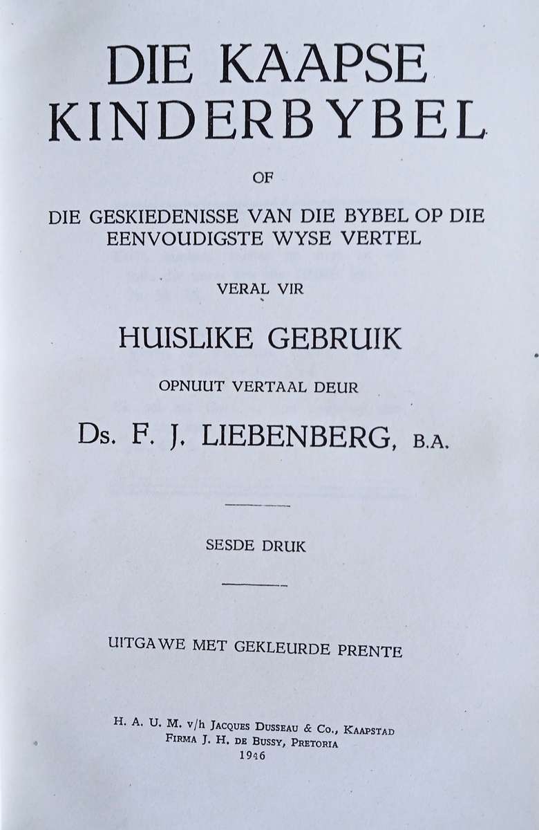 Die Kaapse Kinderbybel, of die Geskiedenisse van die Bybel op die Eenvoudigste Wyse Vertel | F.J....