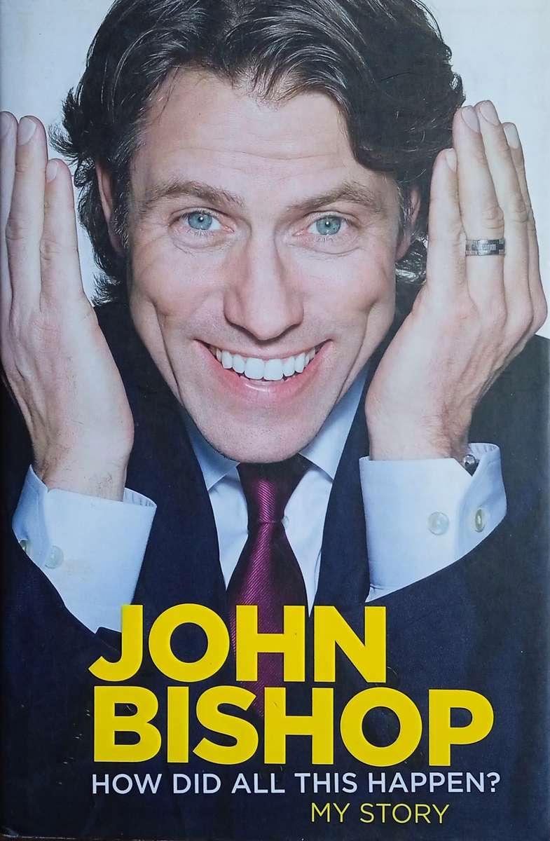 John Bishop: How Did it All Happen? My Story | John Bishop