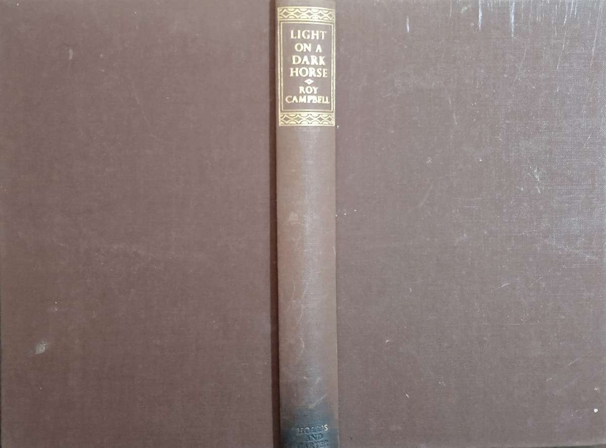 Light on a Dark Horse: An Autobiography 1901-1935 | Roy Campbell