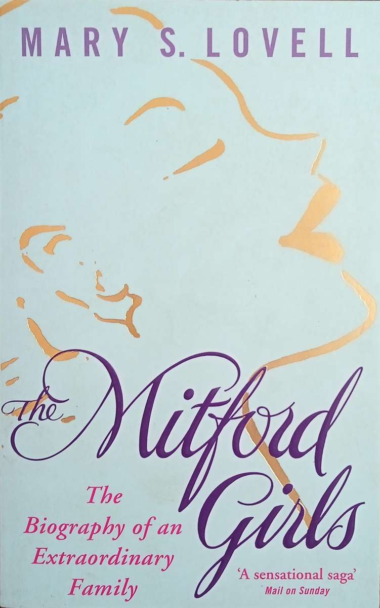 The Mitford Girls: The Biography of an Extraordinary Family | Mary S. Lovell