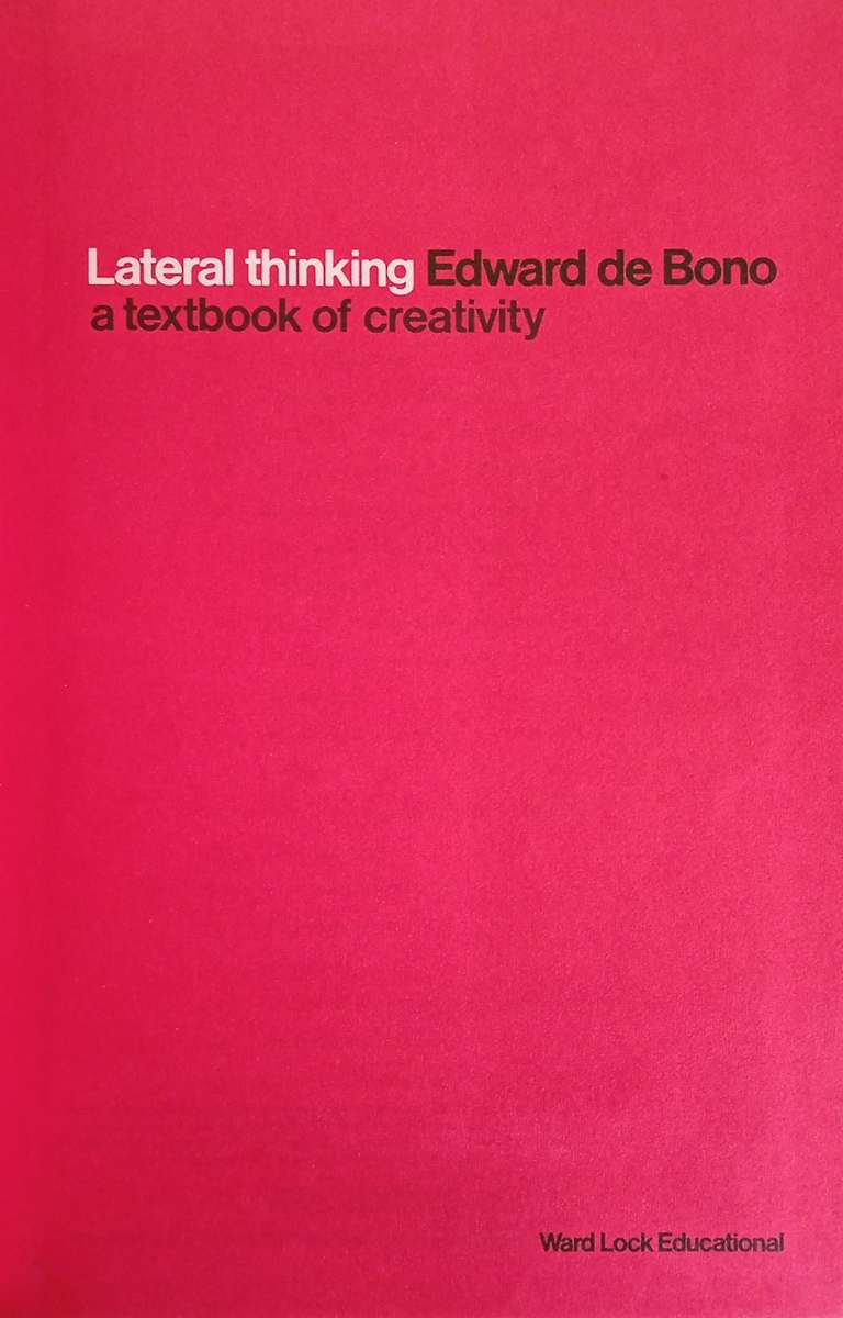 Lateral Thinking: A Textbook of Creativity | Edward de Bono