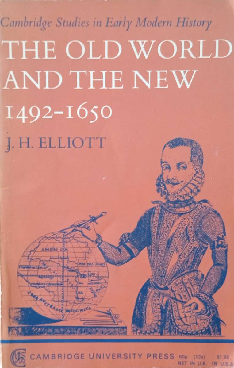 The Old World and the New 1492-1650 | J.H. Elliott