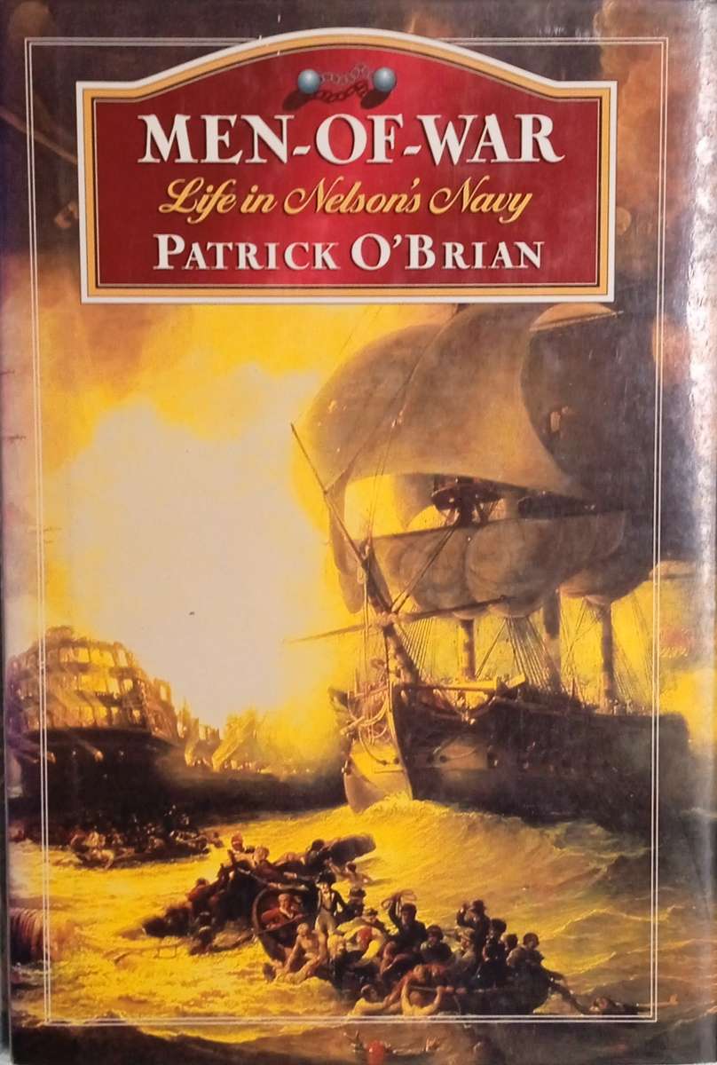 Men-of-War: Life in Nelson's Navy | Patrick OBrian