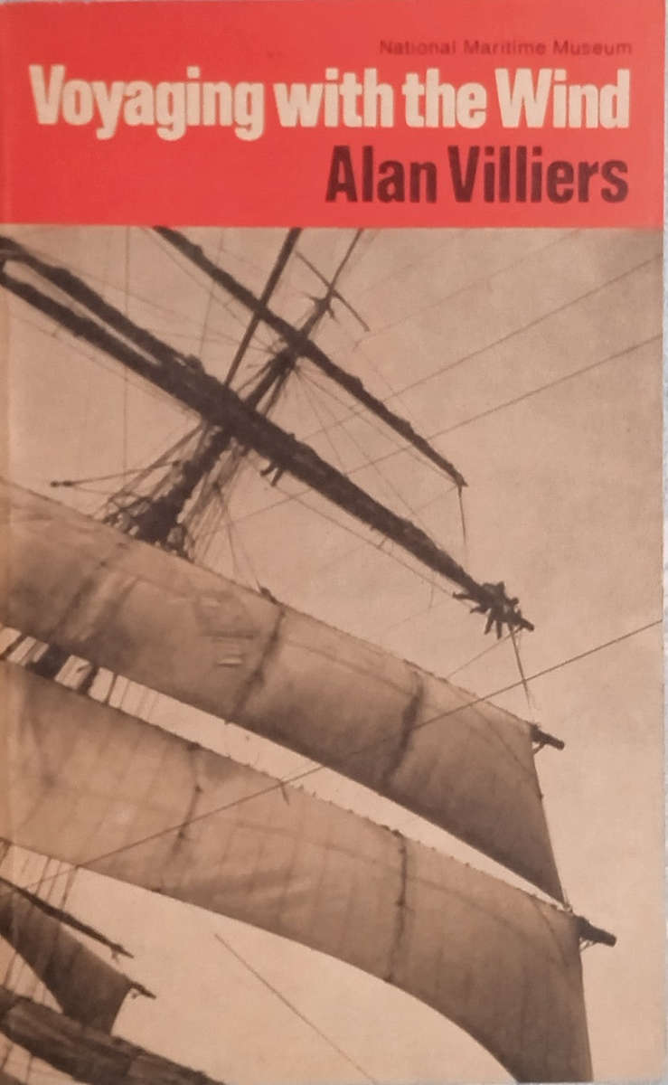 Voyaging with the Wind: An Introduction to Sailing Large Square-Rigged Ships | Alan Villiers