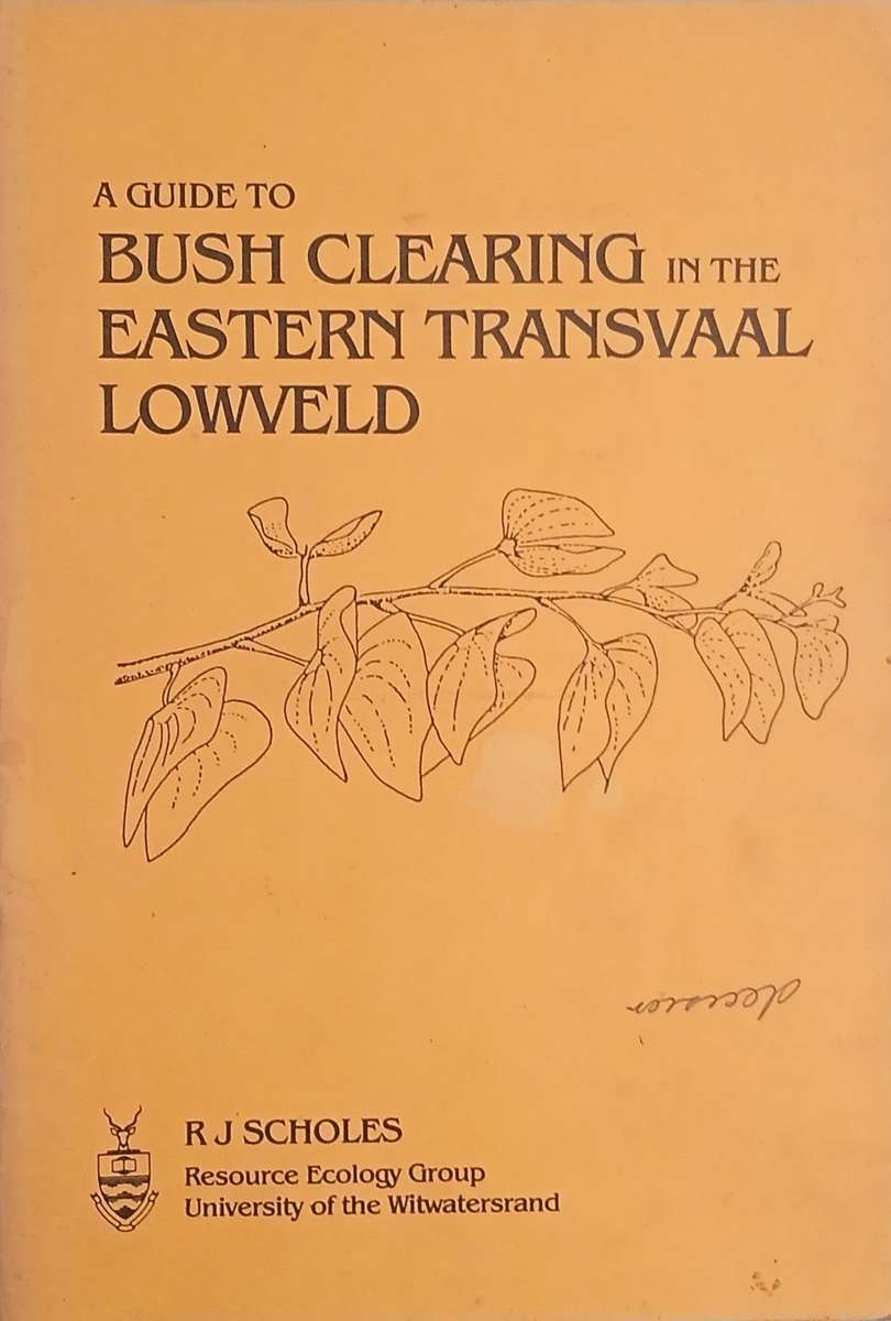 A Guide to Bush Clearing in the Eastern Transvaal Lowveld | R.J. Scholes