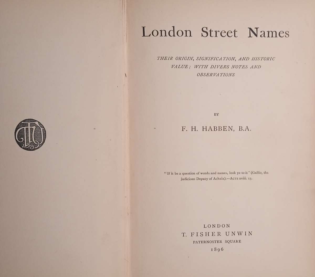 London Street Names, Their Origin, Signification, and Historic Value; with Divers Notes and Obser...