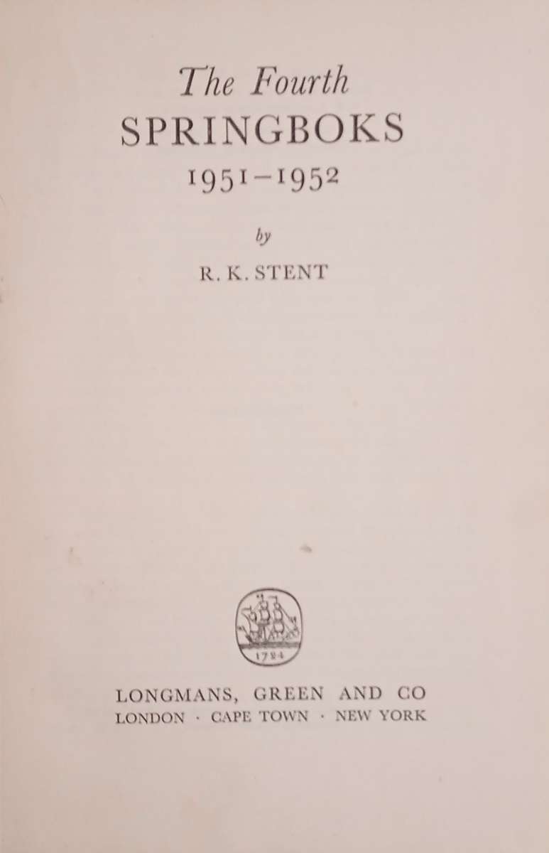 The Fourth Springboks 1951-1952 | R.K. Stent