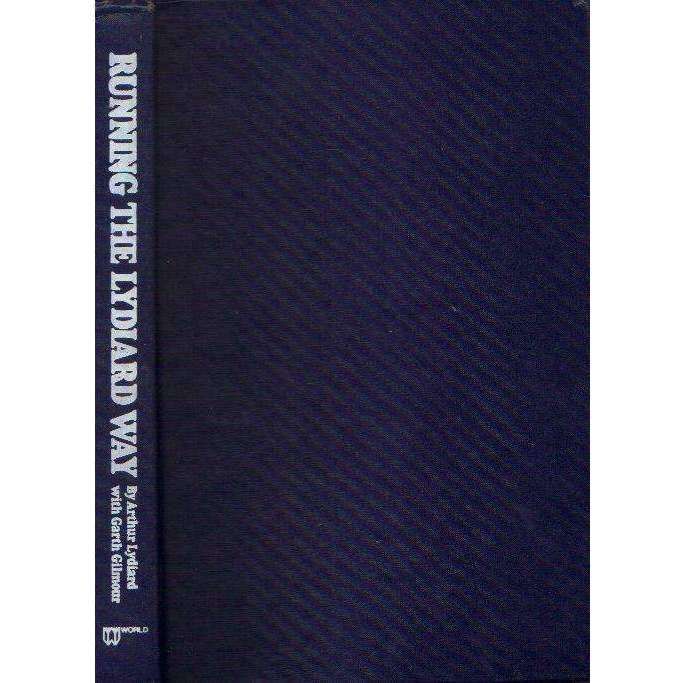 Running the Lydiard Way | Arthur Lydiard with Garth Gilmour