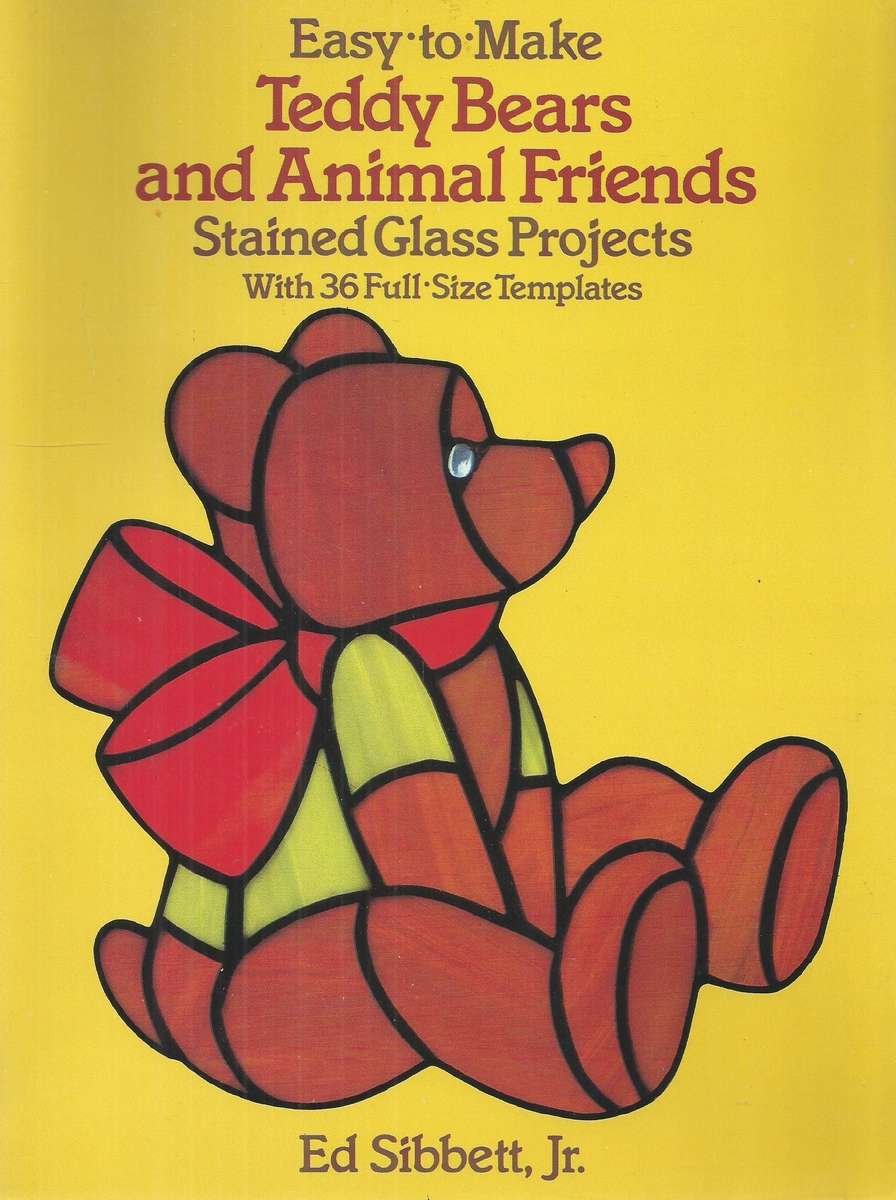 Easy to Make Teddy Bears and Animal Friends: Stained Glass Projects | Ed Sibbett, Jr.