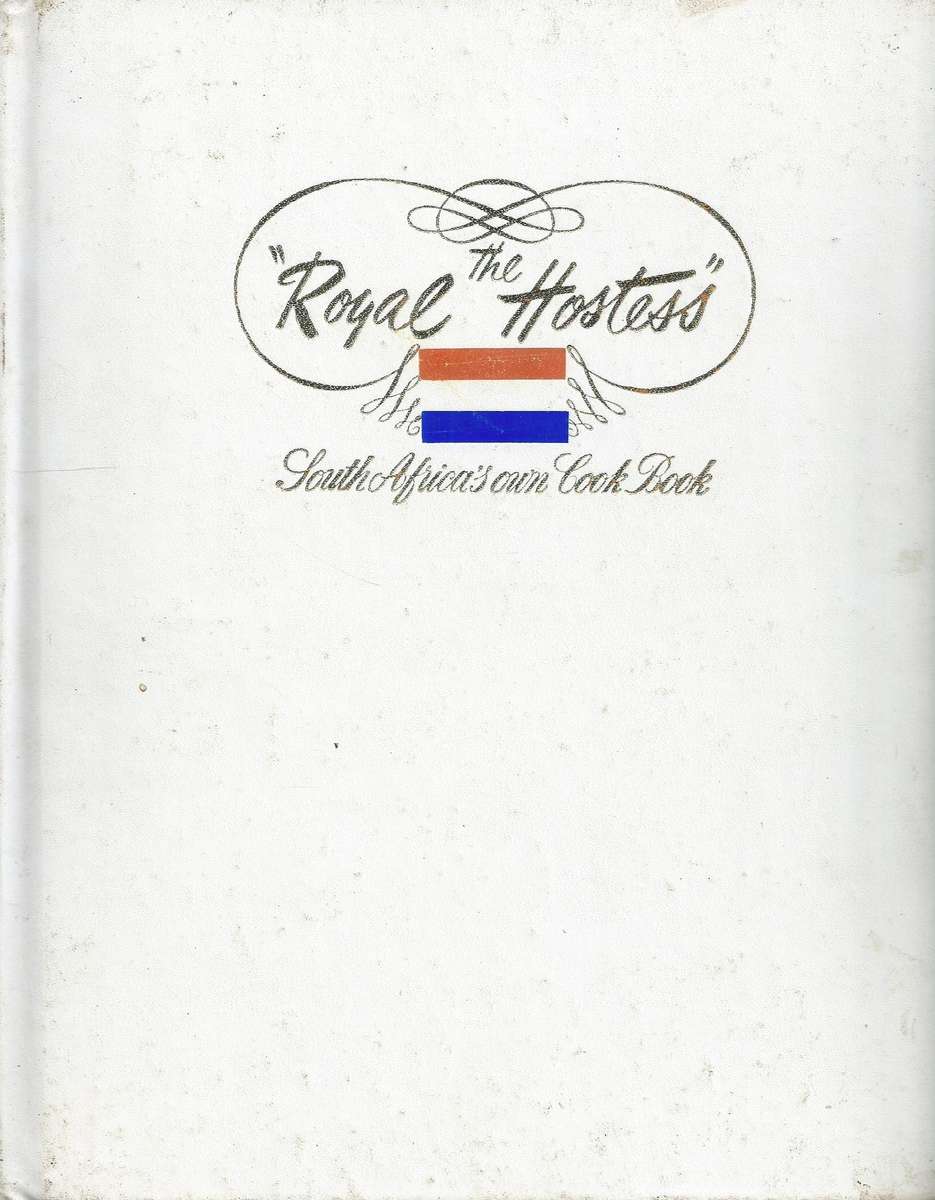 The Royal Hostess: South Africa's Own Cookbook | The Royal Hostess