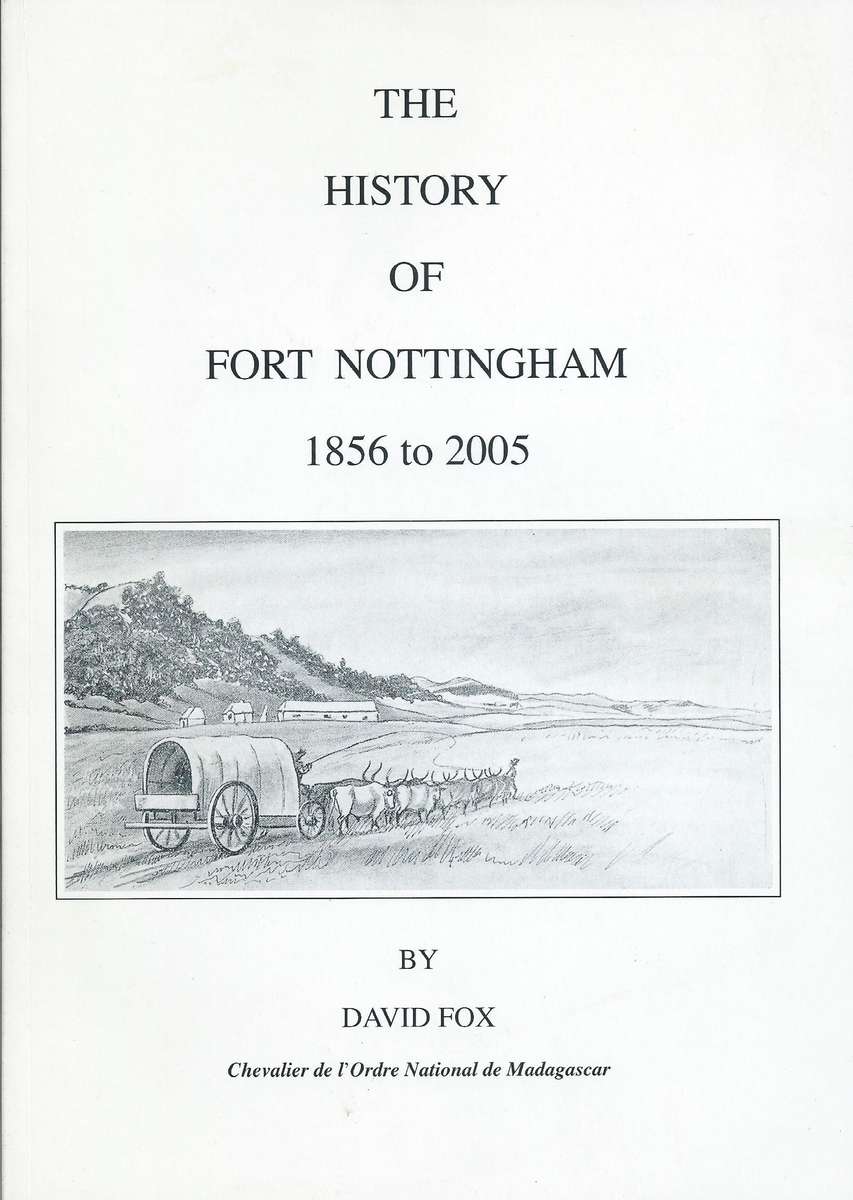 The History of Fort Nottingham, 1856 to 2005 (Inscribed by Author) | David Fox