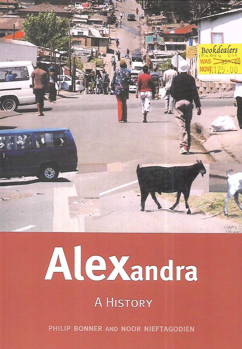 Alexandra: A History | Philip Bonner & Noor Nieftagodien