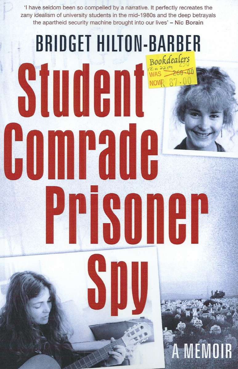 Student, Comrade, Prisoner, Spy: A Memoir | Bridget Hilton-Barber