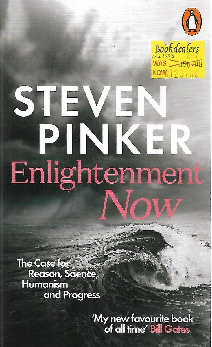 Enlightenment Now: The Case for Reason, Science, Humanism and Progress | Steven Pinker