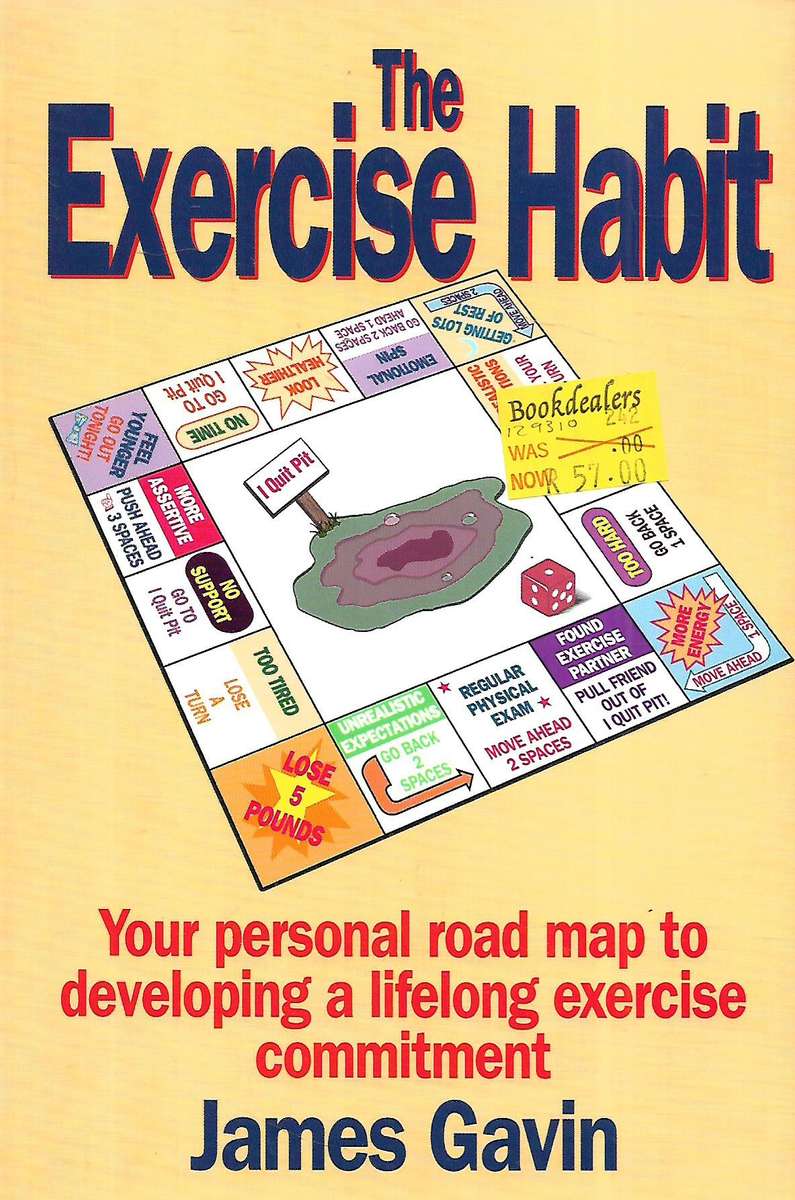 The Exercise Habit: Your Personal Road Map to Developing a Lifelong Exercise Commitment | James G...
