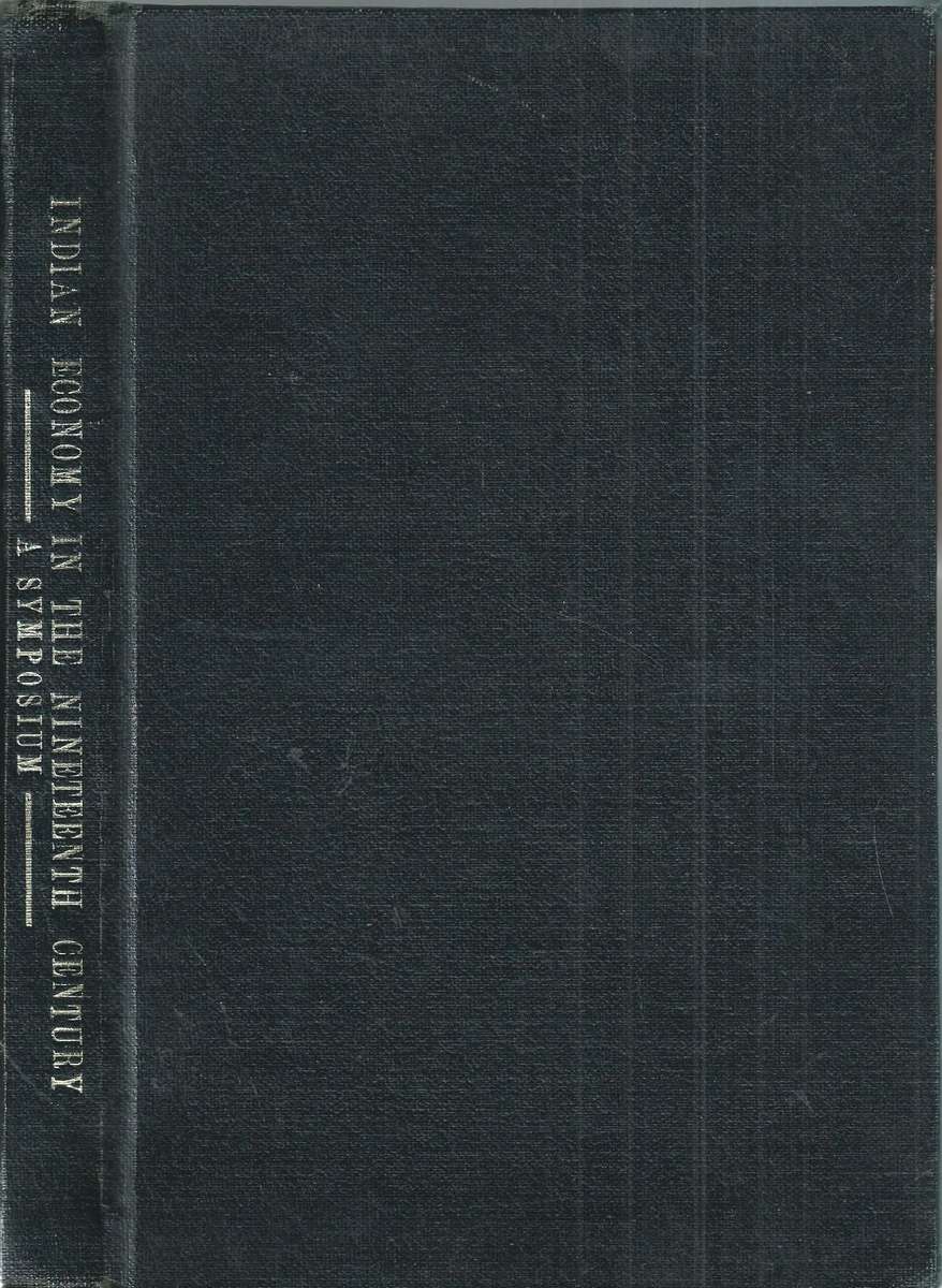 Indian Economy in the Nineteenth Century: A Symposium | Morris D. Morris, et al.