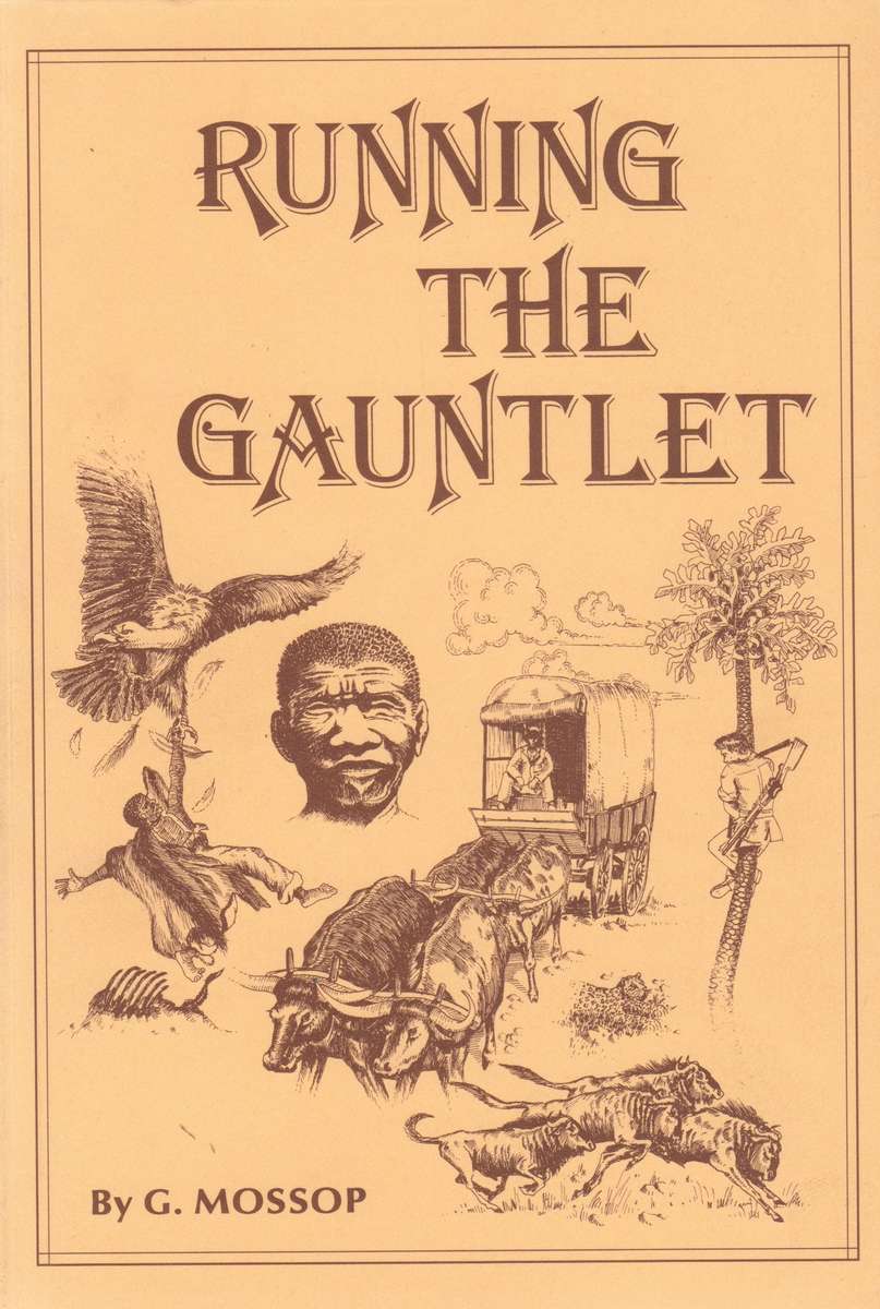 Running the Gauntlet: Some Recollections of Adventure | George Mossop