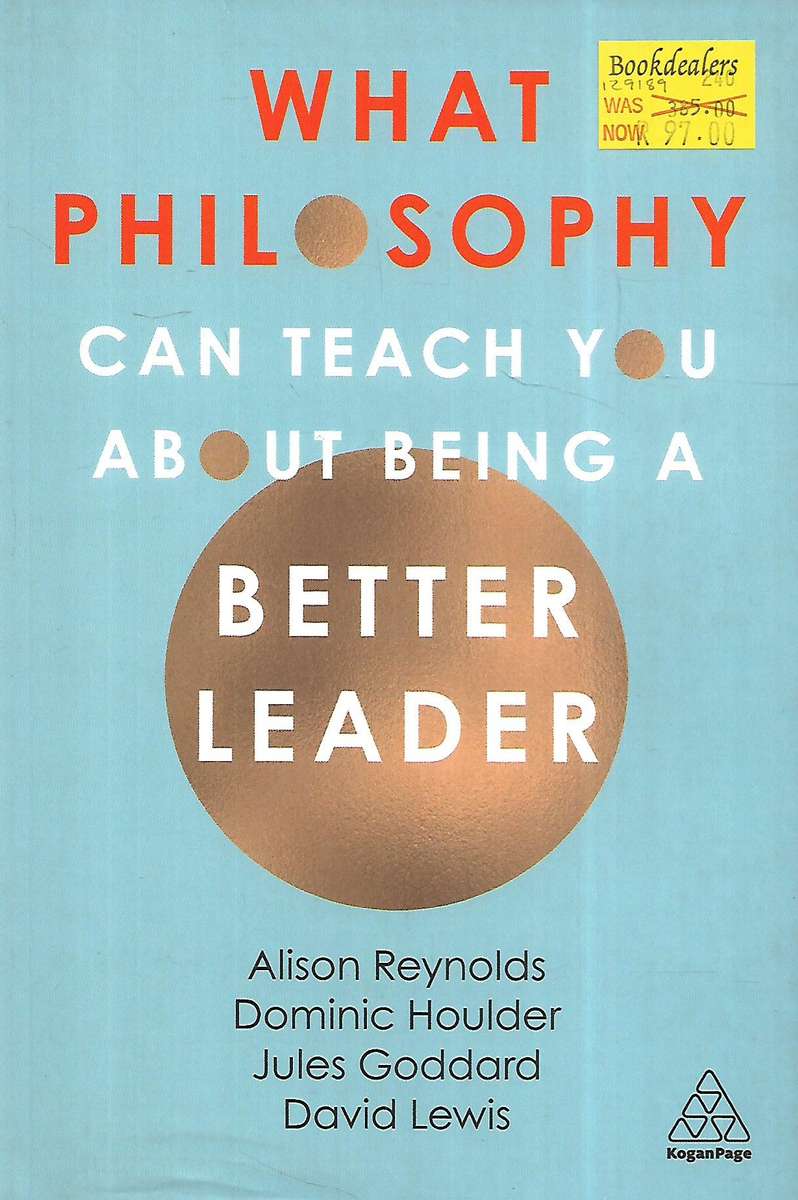 What Philosophy can Teach You About Being a Better Leader | Alison Reynolds, et al.