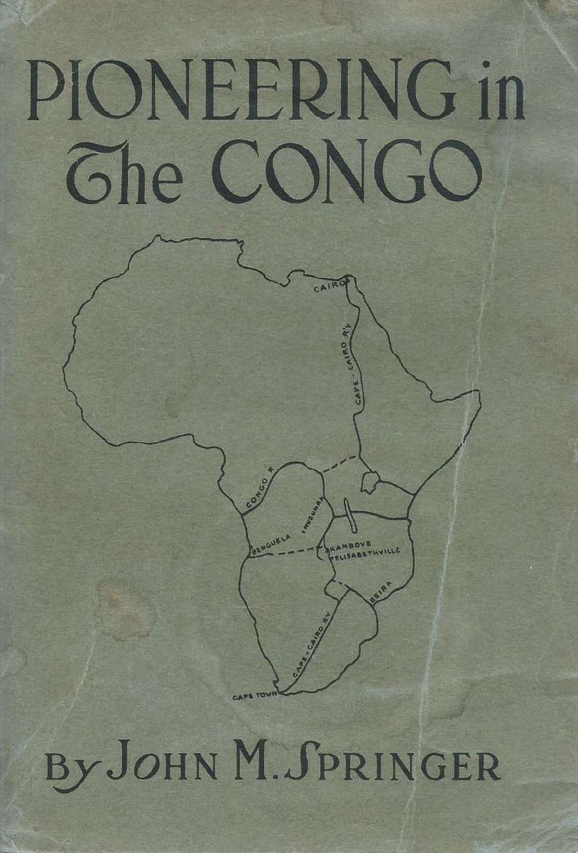 Pioneering in the Congo (Published 1916) | John M. Springer