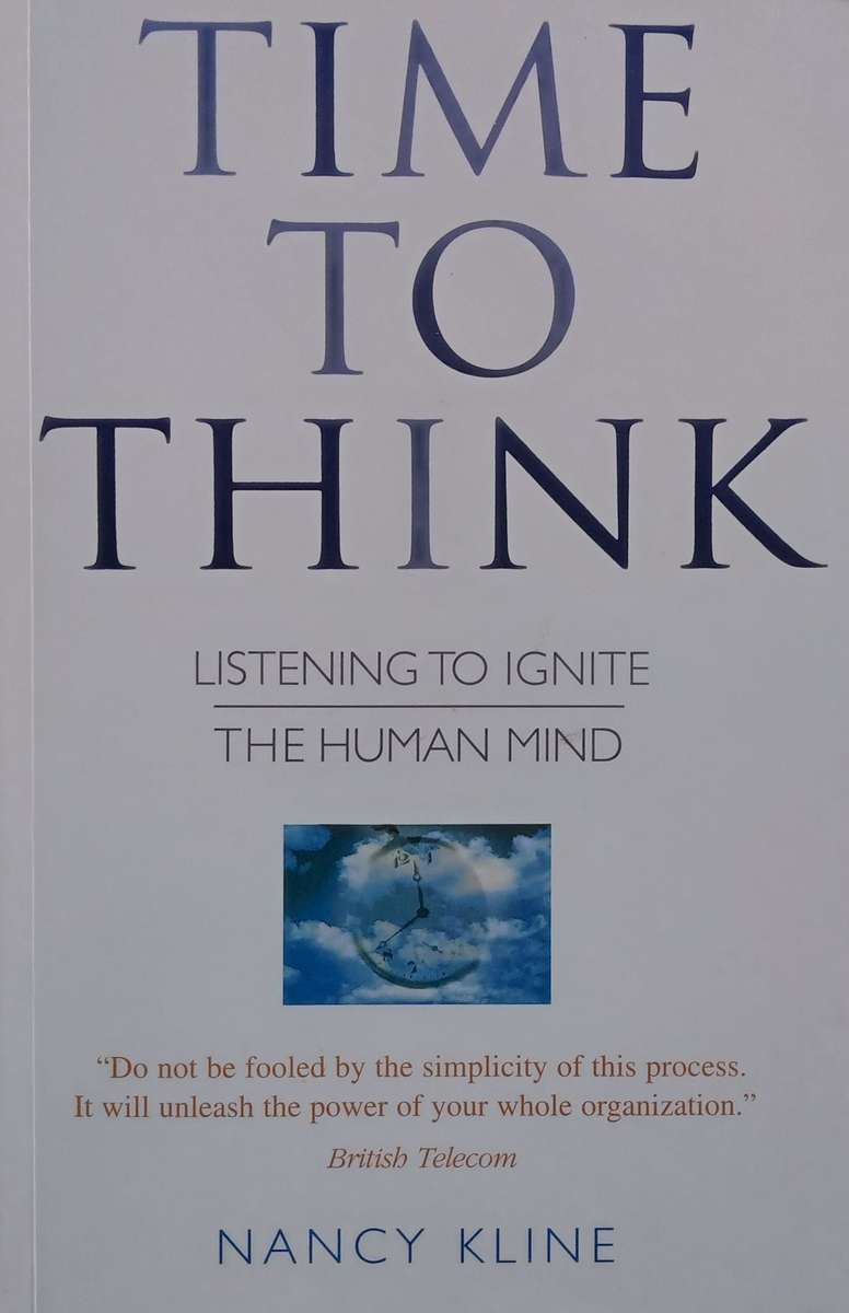 Time to Think: Listening to Ignite the Human Mind | Nancy Kline