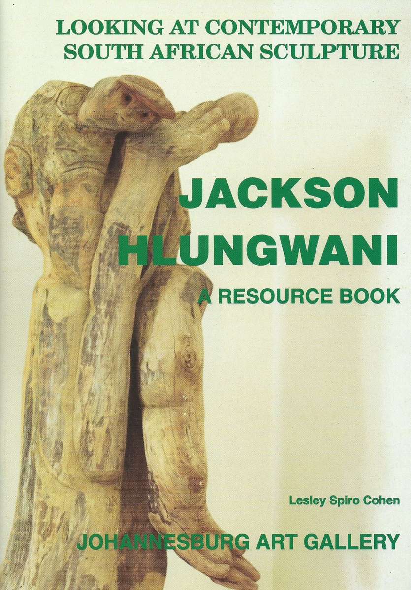 Jackson Hlungwani: A Resource Book | Lesley Spiro Cohen
