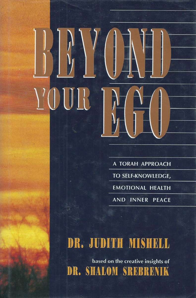 Beyond Your Ego: A Torah Approach to Self-Knowledge, Emotional Health and Inner Peace | Judith Mi...