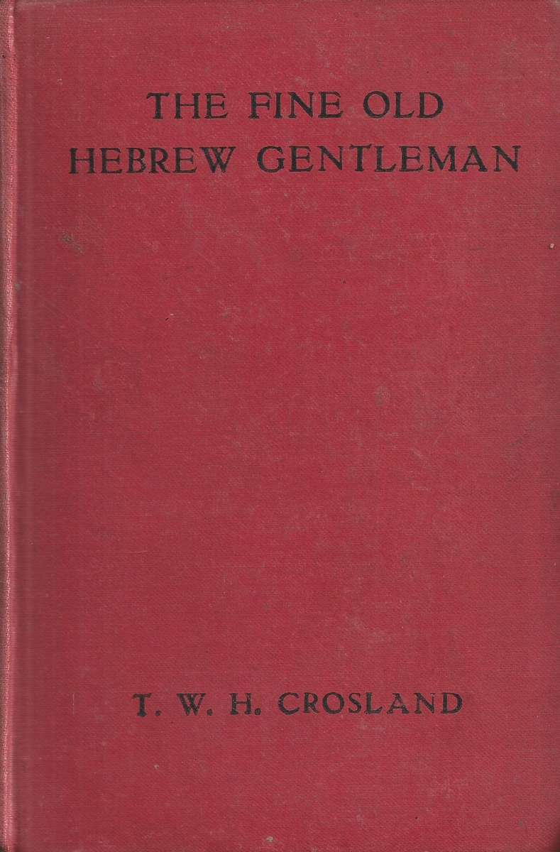The Fine Old Hebrew Gentleman | T. W. H. Crosland