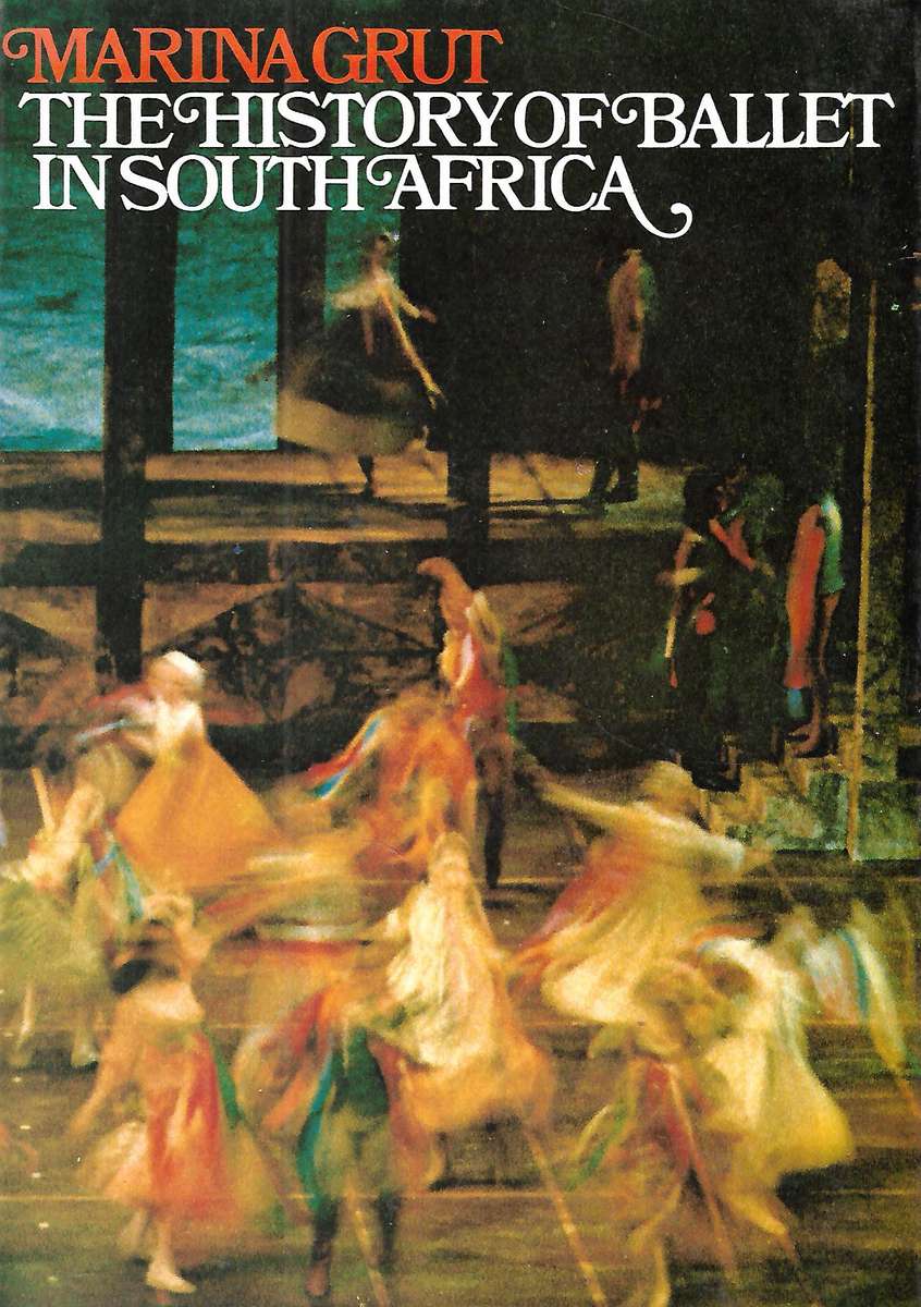 The History of Ballet in South Africa (Signed by Author) | Marina Grut
