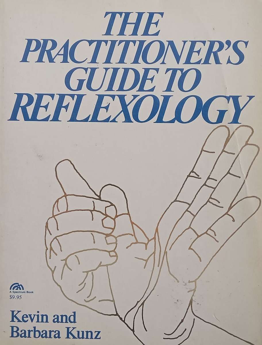The Practitioners Guide to Reflexology | Kevin and Barabara Kunz