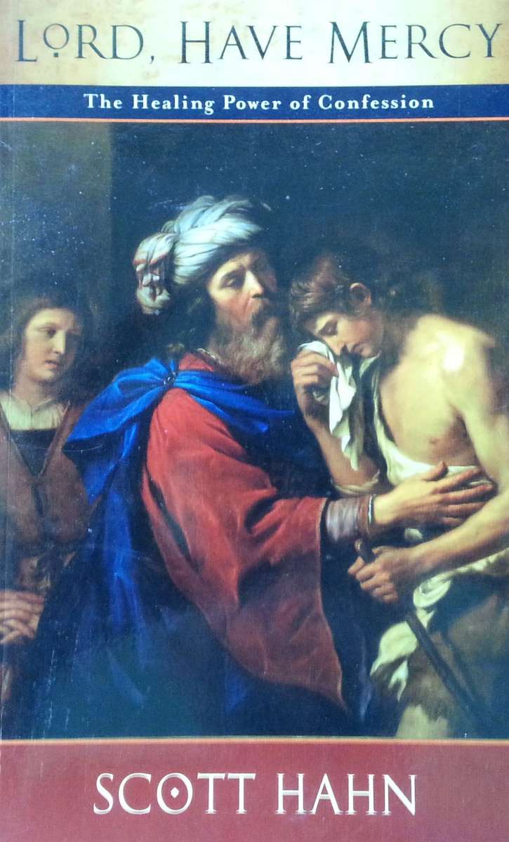 Lord, Have Mercy: The Healing Power of Confession | Scott Hahn