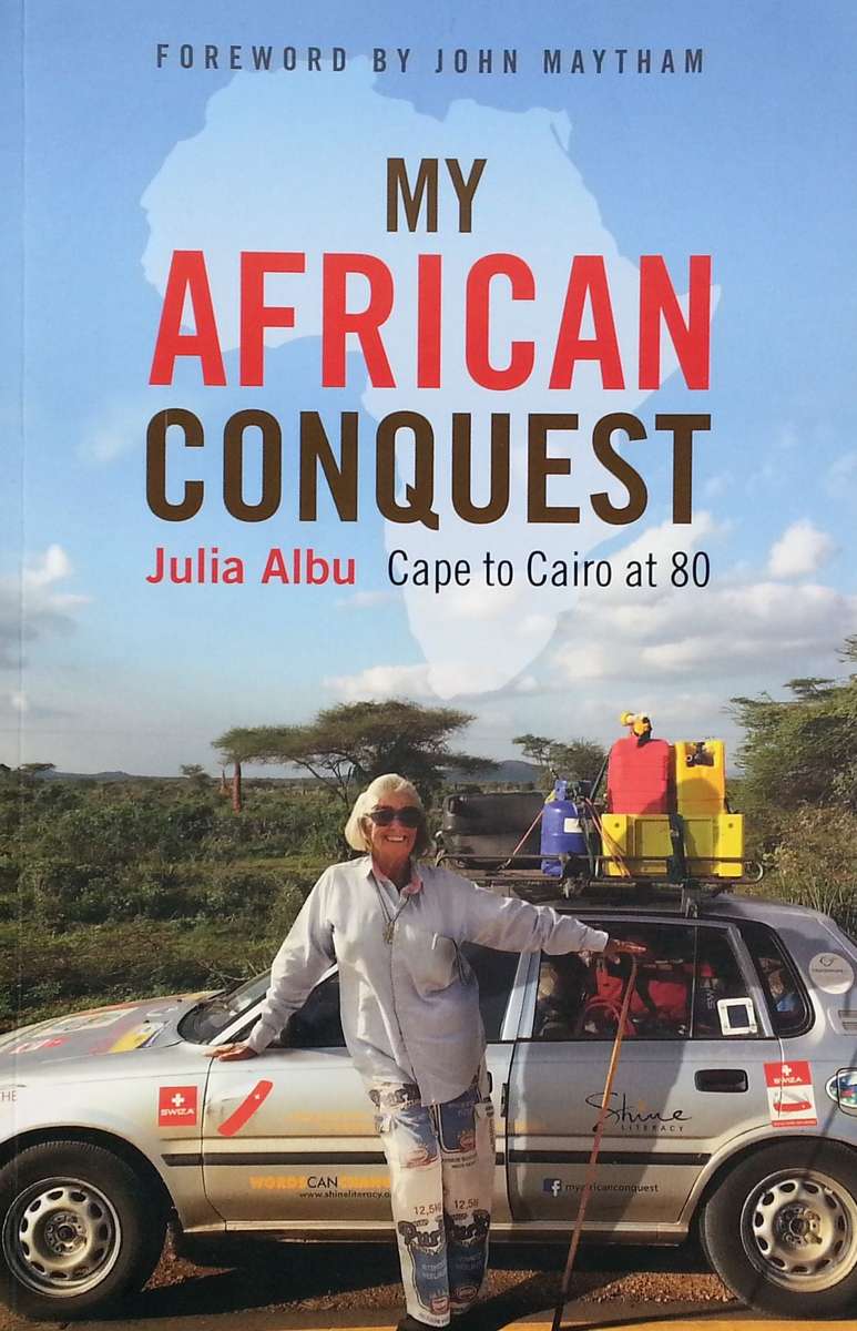 My African Conquest: Cape to Cairo at 80 (Inscribed by Author) | Julia Albu