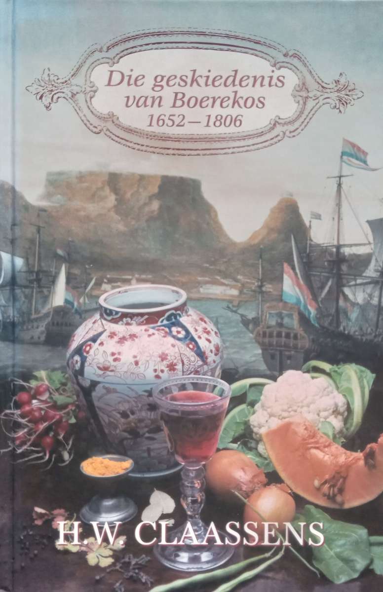 Die Geskiedenis van Boerekos, 1952-1806 (Afrikaans) | H. W. Claassens