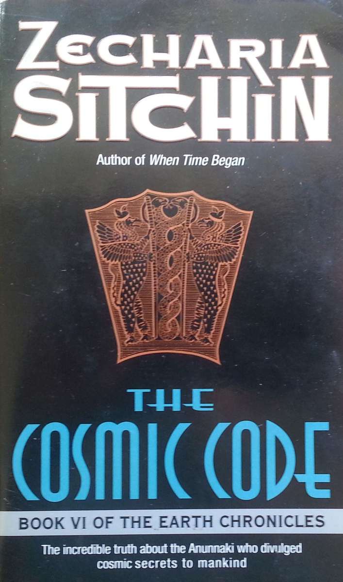 The Cosmic Code: Book VI of the Earth Chronicles | Zecharia Sitchin