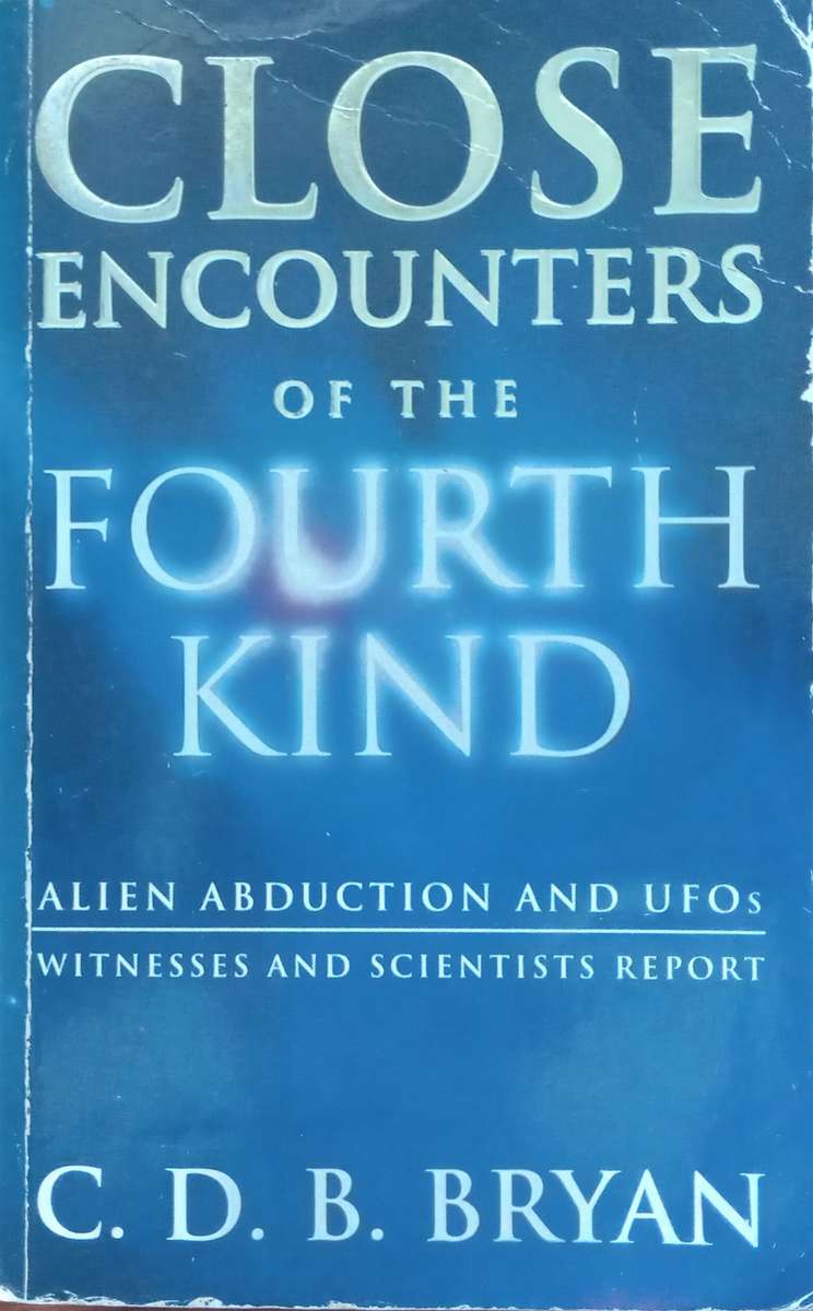 Close Encounters of the Fourth Kind: Alien Abduction and UFO's | C. D. B. Bryan
