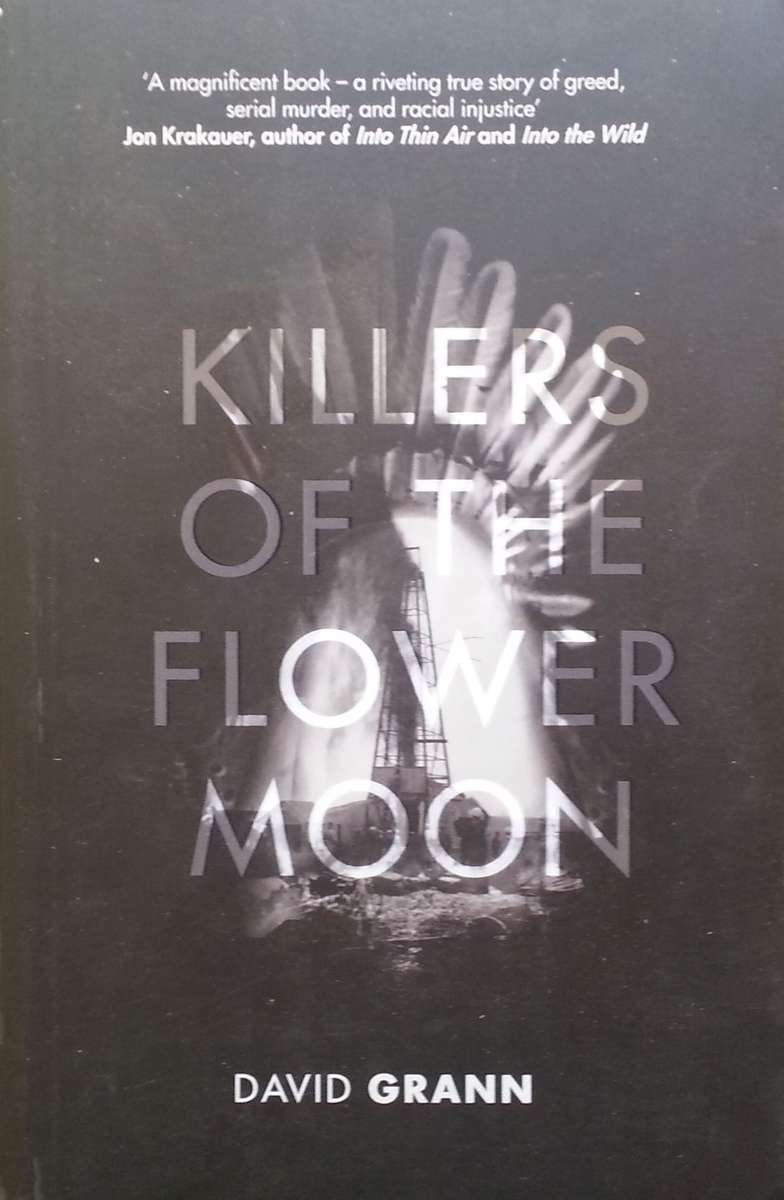 Killers of the Flower Moon (Uncorrected Proof) | David Grann