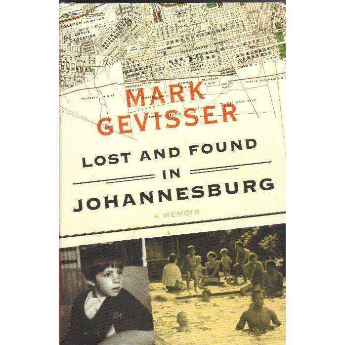 Lost and Found in Johannesburg: A Memoir | Mark Gevisser