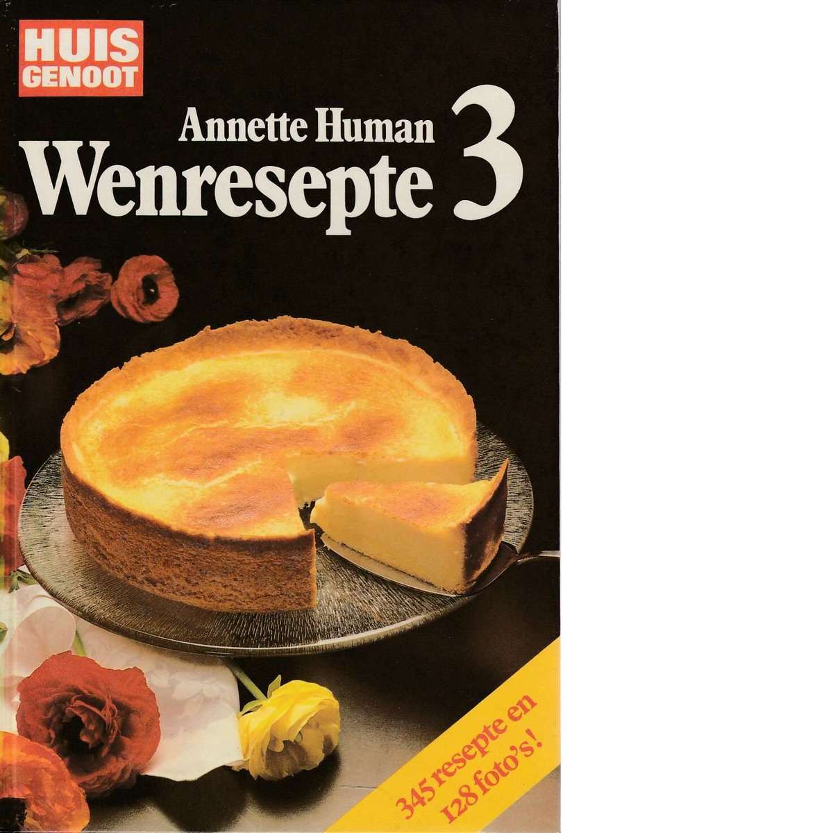 Huisgenoot se Wenresepte 3 | Annette Human