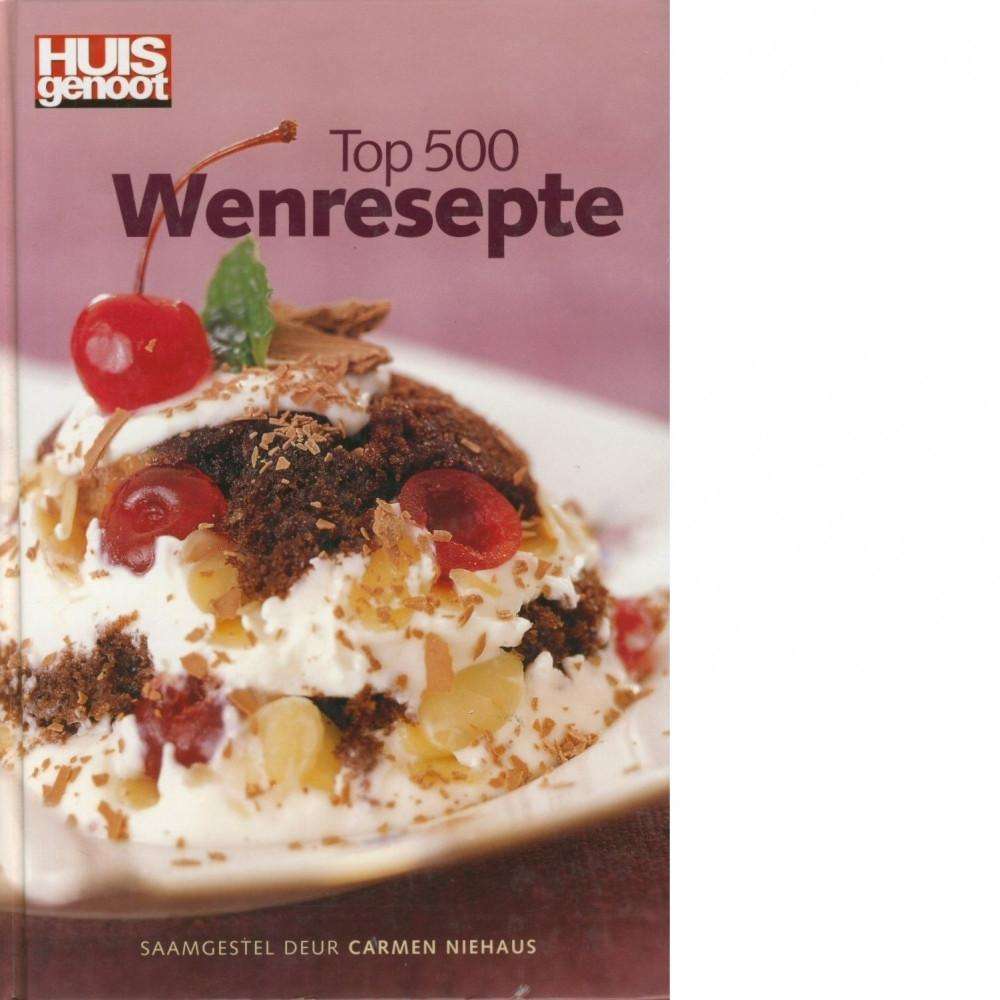 Huisgenoot Top 500 Wenresepte (Afrikaans Edition) | Carmen Niehaus