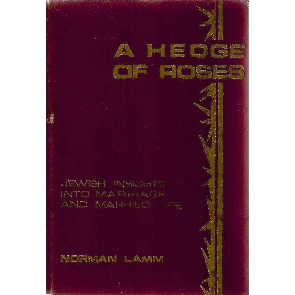 A Hedge of Roses: Jewish Insights into Marriage and Married Life | Norman Lamm