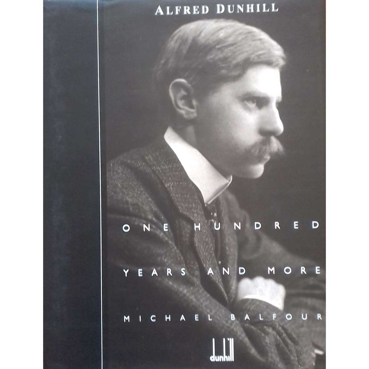 Alfred Dunhill: One Hundred Years and More | Michael Balfour