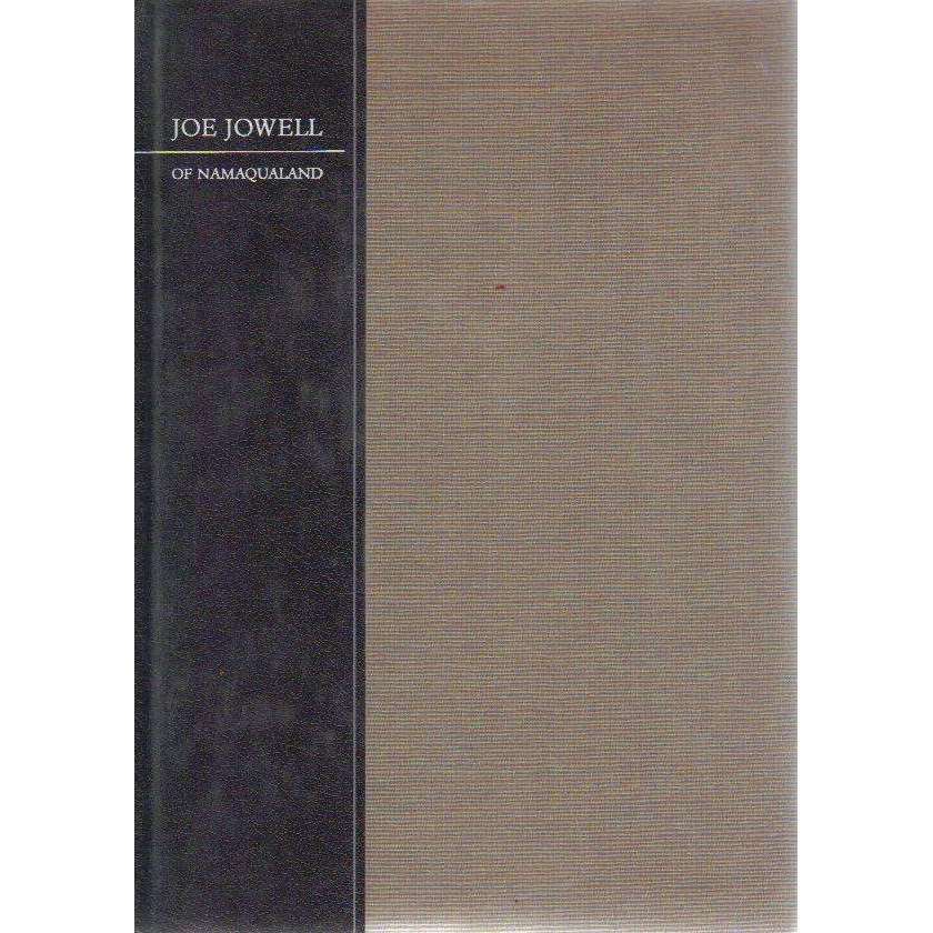 Joe Jowell of Namaqualand: The Story of a Modern-Day Pioneer | Phyllis Jowell