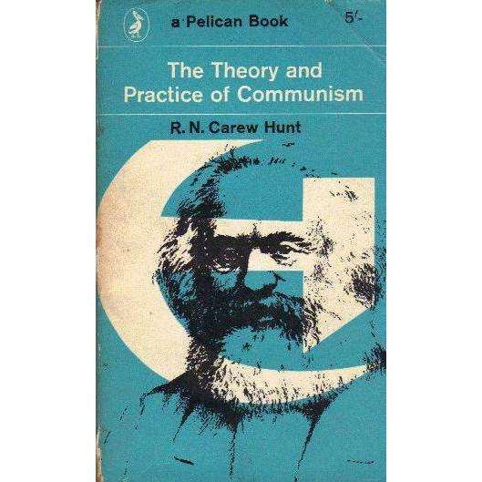 The Theory and Practice of Communism | R.N. Carew Hunt