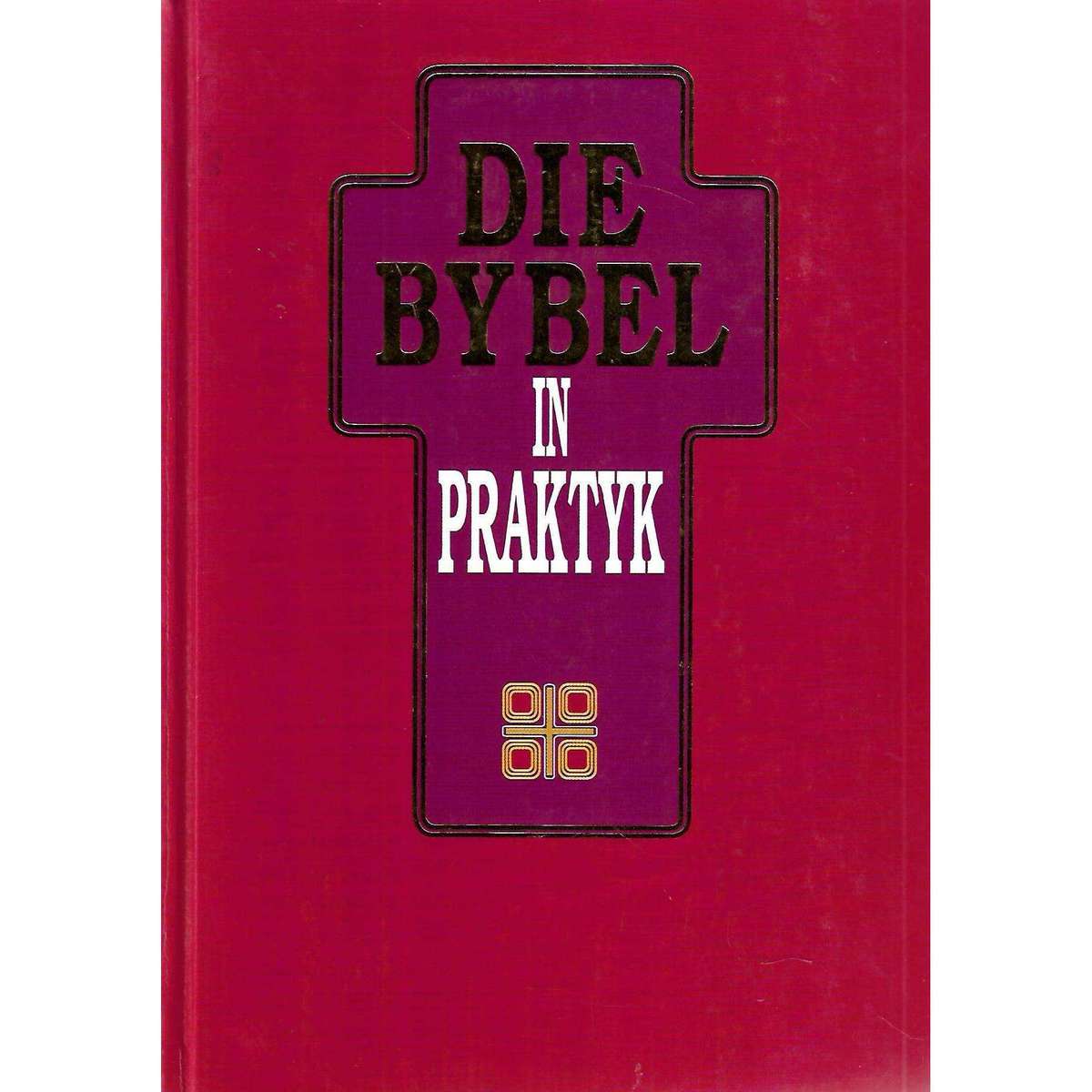 Die Bybel in Praktyk | Wil Vosloo & Fika J. van Rensburg (Eds.)