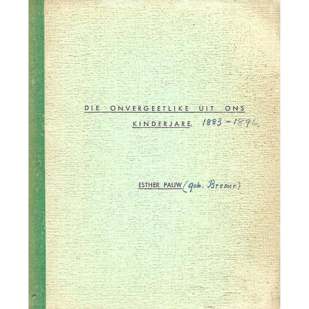 Die Onvergeetlike Uit Ons Kinderjare (Inscribed by Author) | Esther Pauw