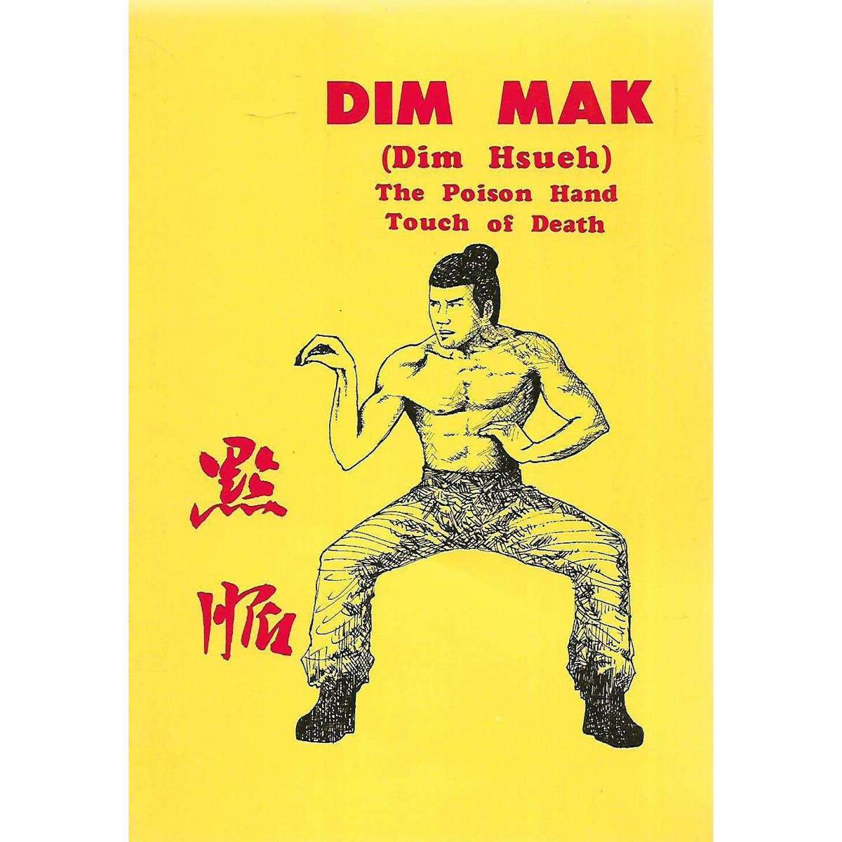 Dim Mak (Dim Hsueh): The Poison Hand Touch of Death | Douglas H. Y. Hsieh